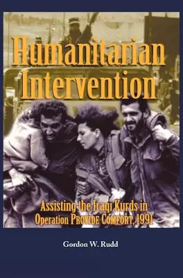 Interwencja humanitarna pomagająca irackim Kurdom w operacji ZAPEWNIĆ KOMFORT, 1991 r. - Humanitarian Intervention Assisting the Iraqi Kurds in Operation PROVIDE COMFORT, 1991