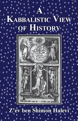Kabalistyczny pogląd na historię - A Kabbalistic View of History