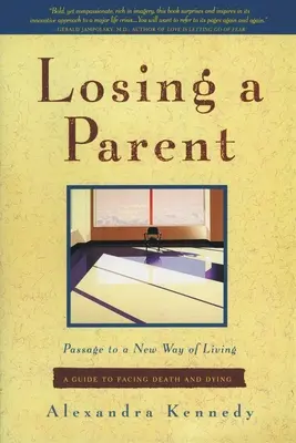 Utrata rodzica: Przejście do nowego sposobu życia - Losing a Parent: Passage to a New Way of Living