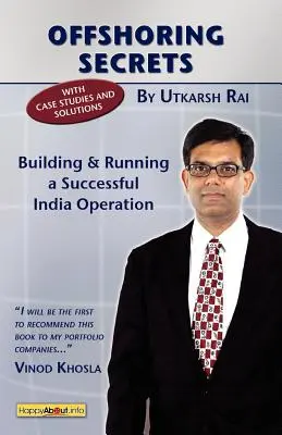 Sekrety offshoringu: Budowanie i prowadzenie udanej operacji w Indiach - Offshoring Secrets: Building and Running a Successful India Operation