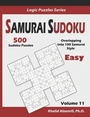 Samurai Sudoku: 500 łatwych łamigłówek Sudoku nakładających się na 100 w stylu samurajskim - Samurai Sudoku: 500 Easy Sudoku Puzzles Overlapping into 100 Samurai Style