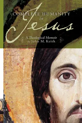 Pełnia człowieczeństwa w Jezusie: Wspomnienie teologiczne - Complete Humanity in Jesus: A Theological Memoir