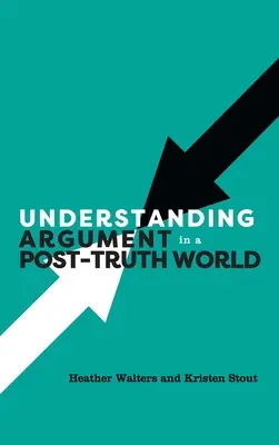 Zrozumienie argumentów w świecie postprawdy - Understanding Argument in a Post-Truth World