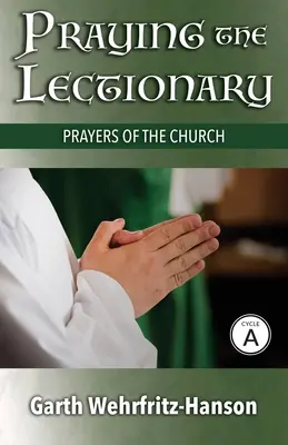 Modlitwy z Lekcjonarza, Cykl A: Modlitwy Kościoła - Praying the Lectionary, Cycle A: Prayers of the Church