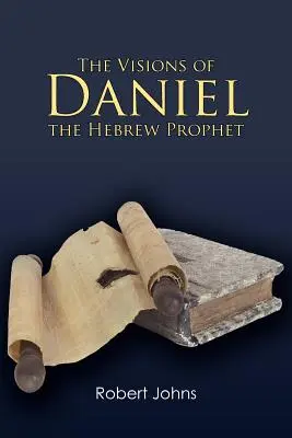 Wizje hebrajskiego proroka Daniela - The Visions of Daniel the Hebrew Prophet