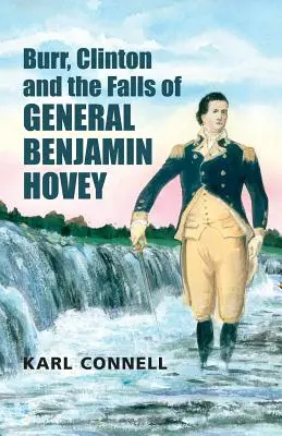 Burr, Clinton i upadek generała Benjamina Hoveya - Burr, Clinton and the Falls of General Benjamin Hovey