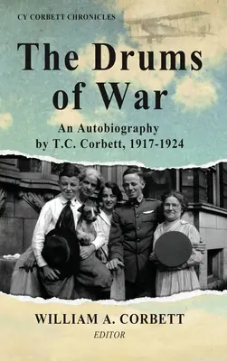 Bębny wojny: autobiografia T.C. Corbetta z lat 1917-1924 - The Drums of War: An Autobiography by T.C. Corbett, 1917-1924