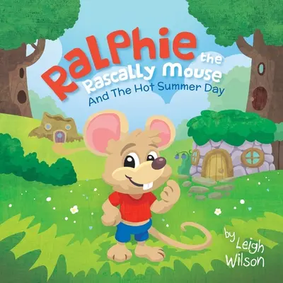 Rozbrykana mysz Ralphie: Gorący letni dzień - Ralphie the Rascally Mouse: And The Hot Summer Day
