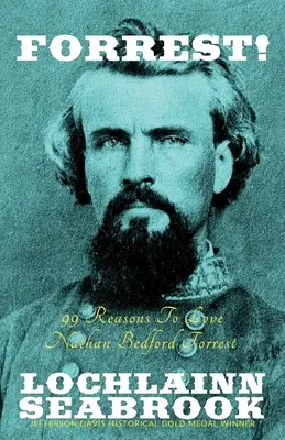 Forrest! 99 powodów, by pokochać Nathana Bedforda Forresta - Forrest!: 99 Reasons to Love Nathan Bedford Forrest