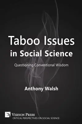 Kwestie tabu w naukach społecznych: Kwestionowanie konwencjonalnej mądrości - Taboo Issues in Social Science: Questioning Conventional Wisdom