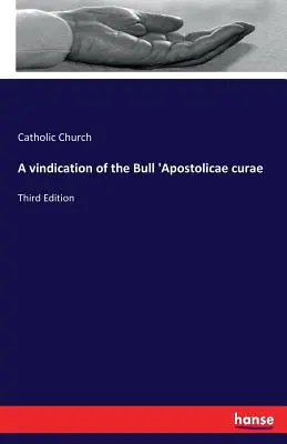 Windykacja bulli „Apostolicae curae”: Wydanie trzecie - A vindication of the Bull 'Apostolicae curae: Third Edition