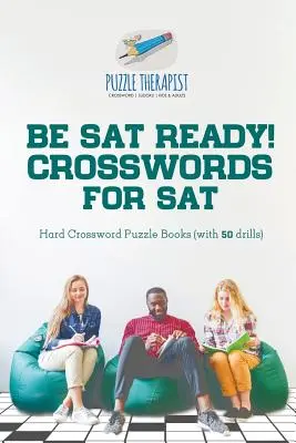 Bądź gotowy na SAT! Krzyżówki dla zdających SAT (z 50 ćwiczeniami) - Be SAT Ready! Crosswords for SAT Hard Crossword Puzzle Books (with 50 drills)