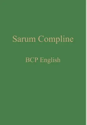 Sarum Compline: BCP angielski - Sarum Compline: BCP English