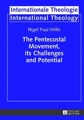 Ruch zielonoświątkowy, jego wyzwania i potencjał - The Pentecostal Movement, its Challenges and Potential