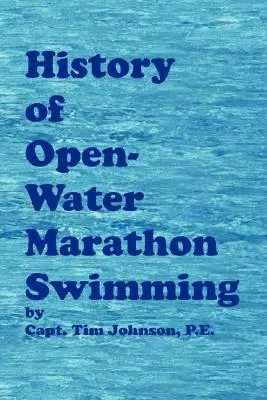 Historia pływania maratońskiego na wodach otwartych - History of Open-Water Marathon Swimming