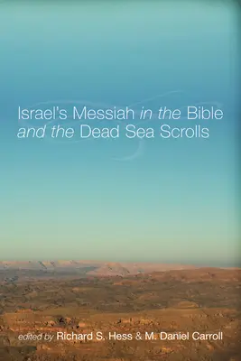 Mesjasz Izraela w Biblii i zwojach znad Morza Martwego - Israel's Messiah in the Bible and the Dead Sea Scrolls