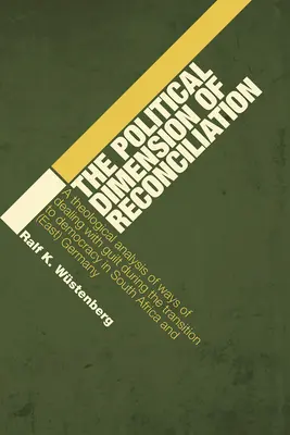 Polityczny wymiar pojednania: A Theological Analysis of Ways of Dealing with Guilt During the Transition to Democracy in South Africa and - The Political Dimension of Reconciliation: A Theological Analysis of Ways of Dealing with Guilt During the Transition to Democracy in South Africa and