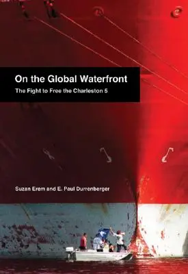 Na globalnym nabrzeżu: Walka o uwolnienie Charleston 5 - On the Global Waterfront: The Fight to Free the Charleston 5