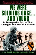 Kiedyś byliśmy żołnierzami... i to młodymi: Ia Drang - bitwa, która zmieniła wojnę w Wietnamie - We Were Soldiers Once...and Young: Ia Drang - The Battle That Changed the War in Vietnam