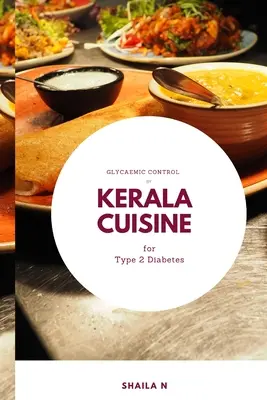 Kontrola glikemii za pomocą kuchni keralskiej w leczeniu cukrzycy typu 2 - Glycaemic Control by Kerala Cuisine for Type 2 Diabetes