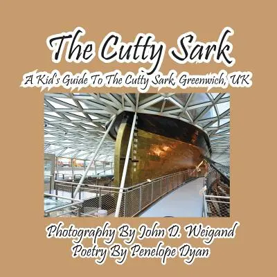 The Cutty Sark--Przewodnik dla dzieci po Cutty Sark, Greenwich, Wielka Brytania - The Cutty Sark--A Kid's Guide to the Cutty Sark, Greenwich, UK