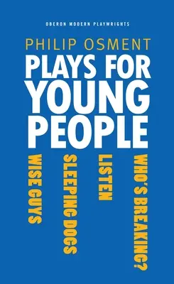 Sztuki dla młodzieży: Who's Breaking?, Listen, Sleeping Dogs, Wise Guys - Plays for Young People: Who's Breaking?, Listen, Sleeping Dogs, Wise Guys