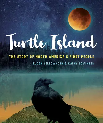 Żółwia wyspa: Historia pierwszych ludzi Ameryki Północnej - Turtle Island: The Story of North America's First People