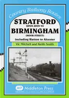 Stratford Upon Avon do Birmingham (Moor Street) - w tym Hatton do Alcester - Stratford Upon Avon to Birmingham (Moor Street) - Including Hatton to Alcester