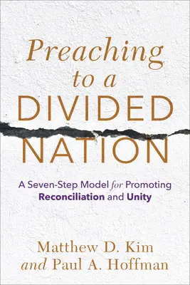 Nauczanie podzielonego narodu: Siedmiostopniowy model promowania pojednania i jedności - Preaching to a Divided Nation: A Seven-Step Model for Promoting Reconciliation and Unity