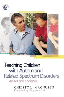 Nauczanie dzieci z autyzmem i pokrewnymi zaburzeniami spektrum - sztuka i nauka - Teaching Children with Autism and Related Spectrum Disorders - An Art and a Science