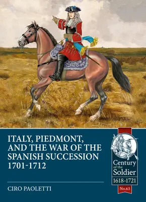 Włochy, Piemont i wojna o sukcesję hiszpańską 1701-1712 - Italy, Piedmont and the War of Spanish Succession 1701-1712