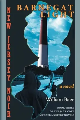 New Jersey Noir - Barnegat Light: Powieść (The Jack Colt Murder Mystery Novels, Book Three) - New Jersey Noir - Barnegat Light: A Novel (The Jack Colt Murder Mystery Novels, Book Three)