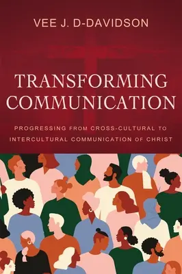 Przekształcanie komunikacji: Przejście od międzykulturowej do międzykulturowej komunikacji Chrystusa - Transforming Communication: Progressing from Cross-Cultural to Intercultural Communication of Christ