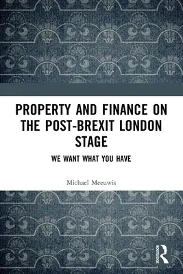 Nieruchomości i finanse na londyńskiej scenie po Brexicie: Chcemy tego, co masz - Property and Finance on the Post-Brexit London Stage: We Want What You Have