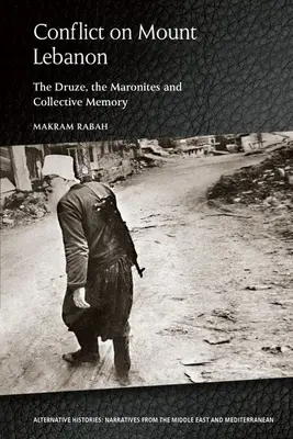 Konflikt na Górze Liban: Druzowie, maronici i pamięć zbiorowa - Conflict on Mount Lebanon: The Druze, the Maronites and Collective Memory