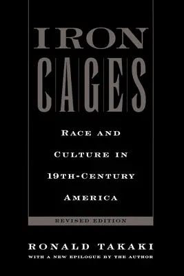 Żelazne klatki: Rasa i kultura w XIX-wiecznej Ameryce - Iron Cages: Race and Culture in 19th-Century America