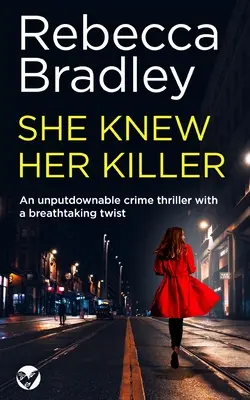 SHE KNEW HER KILELR nie do odrzucenia thriller kryminalny z zapierającym dech w piersiach zwrotem akcji - SHE KNEW HER KILELR an unputdownable crime thriller with a breathtaking twist