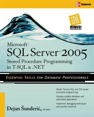 Programowanie procedur składowanych Microsoft SQL Server 2005 w językach T-SQL i .Net - Microsoft SQL Server 2005 Stored Procedure Programming in T-SQL & .Net