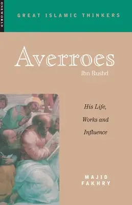 Awerroes: jego życie, dzieła i wpływy - Averroes: His Life, Works and Influence