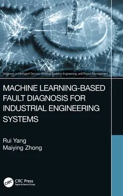 Diagnostyka błędów w systemach inżynierii przemysłowej oparta na uczeniu maszynowym - Machine Learning-Based Fault Diagnosis for Industrial Engineering Systems