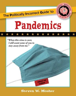 Niepoprawny politycznie przewodnik po pandemiach - The Politically Incorrect Guide to Pandemics