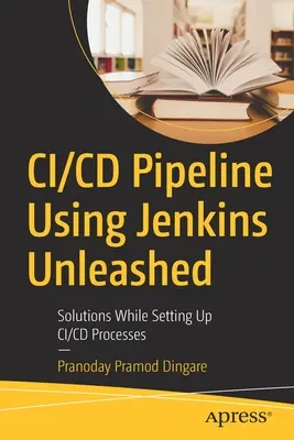 Potok CI/CD wykorzystujący Jenkins Unleashed: Rozwiązania podczas konfigurowania procesów CI/CD - CI/CD Pipeline Using Jenkins Unleashed: Solutions While Setting Up CI/CD Processes