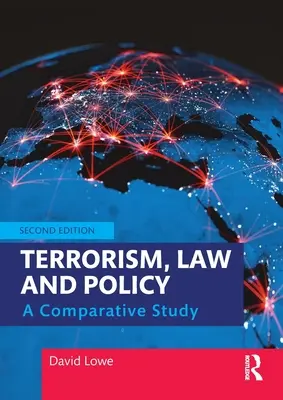 Terroryzm, prawo i polityka: Studium porównawcze - Terrorism, Law and Policy: A Comparative Study