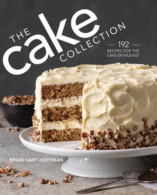 Kolekcja ciast: Ponad 100 przepisów dla entuzjastów pieczenia - The Cake Collection: Over 100 Recipes for the Baking Enthusiast