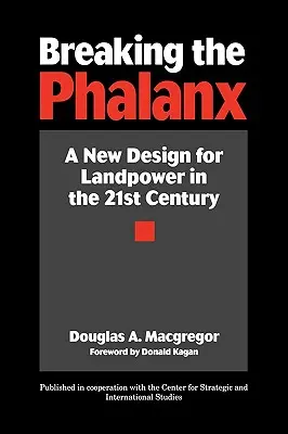 Przełamanie falangi: Nowy projekt siły lądowej w XXI wieku - Breaking the Phalanx: A New Design for Landpower in the 21st Century