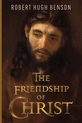 Przyjaźń Chrystusa - The Friendship of Christ