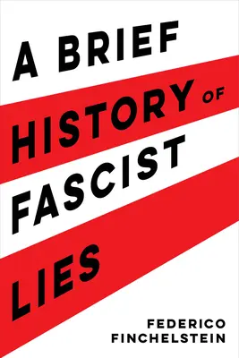 Krótka historia faszystowskich kłamstw - A Brief History of Fascist Lies