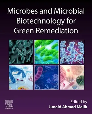 Drobnoustroje i biotechnologia mikrobiologiczna na rzecz ekologicznej rekultywacji - Microbes and Microbial Biotechnology for Green Remediation