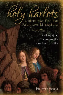 Święte nierządnice w średniowiecznej angielskiej literaturze religijnej: Autorytet, wzorowość i kobiecość - Holy Harlots in Medieval English Religious Literature: Authority, Exemplarity and Femininity