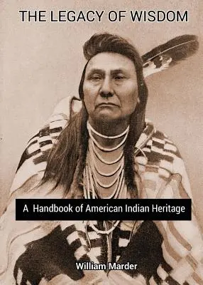 Dziedzictwo mądrości: Podręcznik dziedzictwa Indian amerykańskich - The Legacy of Wisdom: A Handbook of American Indian Heritage